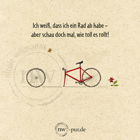 Postkarte "Ich weiß, dass ich ein Rad ab habe ..."