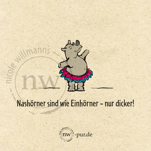 Postkarte "Nashörner sind wie Einhörner – nur dicker!"